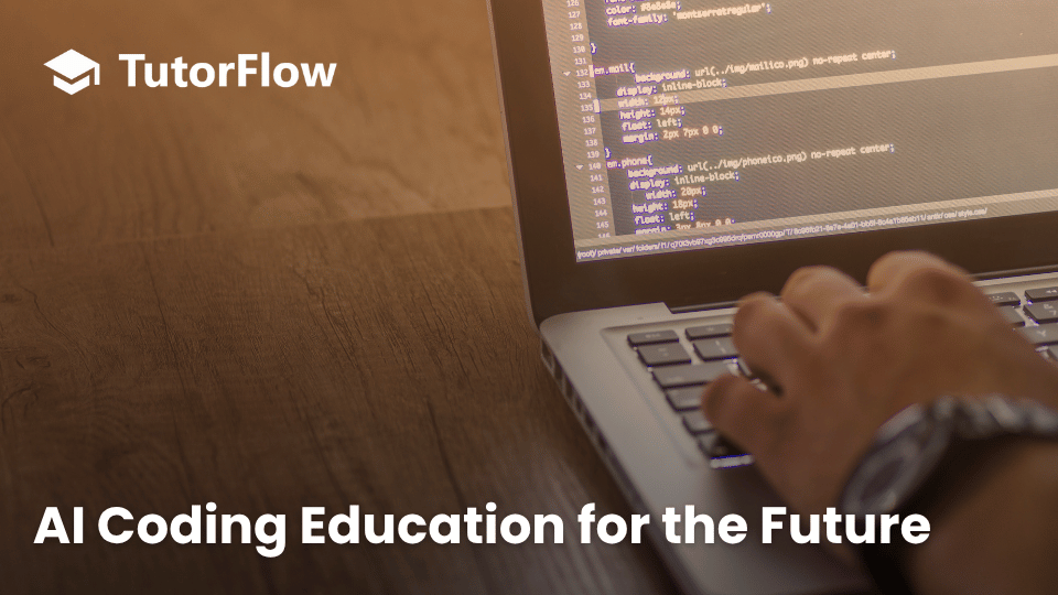 AI Coding Education: Preparing Students for the Future with TutorFlow